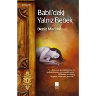 BABIL´DEKI YALNIZ BEBEK - DENIZ MADRAN