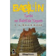 Babil’in Tarihi ve Babil’de Yaşam - E. A. Wallis Budge