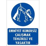 Badem10 25 35 cm Emniyet Kemersiz Çalışmak Yasaktır Uyarı İkaz Levhası