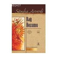BAĞ BOZUMU - SAMIHA AYVERDI