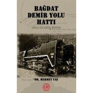 Bağdat Demiryolu Hattı - Dr. Mehmet Taş