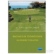 BAĞIMLILIK TEDAVISINDE EGZERSIZ TERAPISI - HÜLYA YELTEPE ERCAN