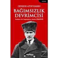 Bağımsızlık Devrimcisi - Ceyhun Atuf Kansu