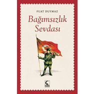 Bağımsızlık Sevdası - Fuat Duymaz