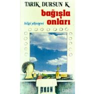 BAĞIŞLA ONLARI - TARIK DURSUN KAKINÇ