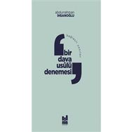 Bağlaçlı Yazılar: Bir Dava Usulü Denemesi - Abdurrahman İhsanoğlu