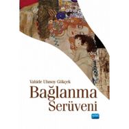 Bağlanma Serüveni - Vahide Ulusoy