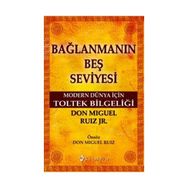 Bağlanmanın Beş Seviyesi - Don Miguel Ruiz Jr