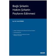 Bağlı Şirketin Hakim Şirketin Paylarını Edinmesi - Seçkin Yayınevi
