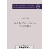 Bağlı Tacir Yardımcılarının Temsil Yetkisi - Nurgül Yıldız