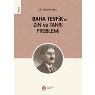 Baha Tevfik'te Din Ve Tanrı Problemi - Mustafa Ateş