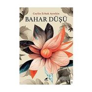 Bahar Düşü - Ceylin Erbak Aytekin