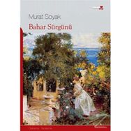 BAHAR SÜRGÜNÜ - MURAT SOYAK