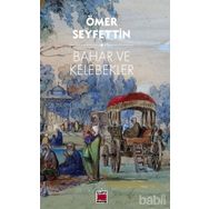 BAHAR VE KELEBEKLER - ÖMER SEYFETTIN