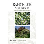 Bahçeler Nasıl Okunur? Alfa Yayınları