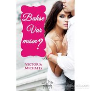 Bahse Var Mısın? - Victoria Michaels