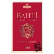 Bahti - Sultan 1. Ahmet - İdeal Kültür Yayıncılık