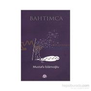 BAHTIMCA - MUSTAFA İSLAMOĞLU