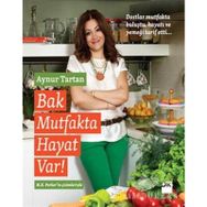 BAK MUTFAKTA HAYAT VAR - AYNUR TARTAN