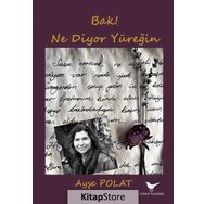 Bak! Ne Diyor Yüreğin - Ayşe Polat