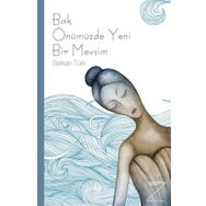 Bak Önümüzde Yeni Bir Mevsim - Serkan Türk