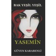 Bak Yeşil Yeşil Yasemin - Güven Karabenli