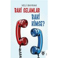 Baki Selamlar Baki Kimse? - Veli Bayrak