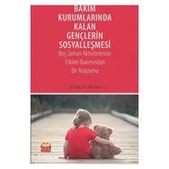 Bakım Kurumlarında Kalan Gençlerin Sosyalleşmesi - Sabri Kaya