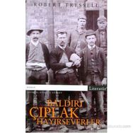 Baldırı Çıplak Hayırseverler - Robert Tressell