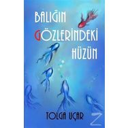 Balığın Gözlerindeki Hüzün - Tolga Uçar