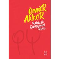 Balıkesir Gastronomi Atlası - Ömür Akkor
