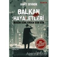 Balkan Hayaletleri - Ahmet Sevindik