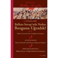 BALKAN SAVAŞINDA NEDEN BOZGUNA UĞRADIK? - ALI İHSAN SABIS
