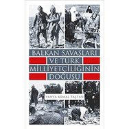 Balkan Savaşları ve Türk Milliyetçiliğinin Doğuşu - Yahya Kemal Taştan