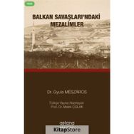 Balkan Savaşlarındaki Mezalimler - Gyula Meszaros