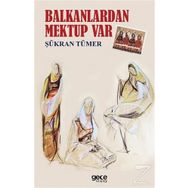 Balkanlardan Mektup Var - Şükran Tümer