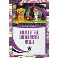 Baloya Gitmek İsteyen Pirenin Masalı - Dorlion Yayınevi