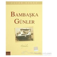 BAMBAŞKA GÜNLER - ZAFER BERKE
