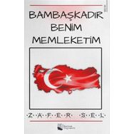 Bambaşkadır Benim Memleketim - Zafer Sel - Karina Yayınevi