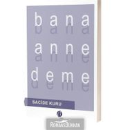 Bana Anne Deme - Sacide Kuru