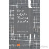 Bana Bilgiçlik Taslayan Adamlar - Rebecca Solnit
