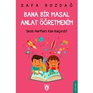 Bana Bir Masal Anlat Öğretmenim - Safa Bozdağ