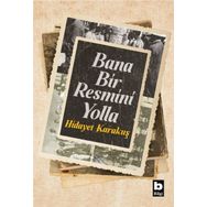 Bana Bir Resmini Yolla - Hidayet Karakuş