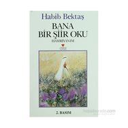 BANA BIR ŞİİR OKU - HABIB BEKTAŞ