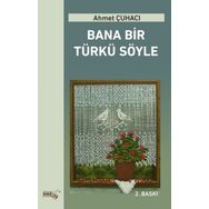 Bana Bir Türkü Söyle - Ahmet Çuhacı