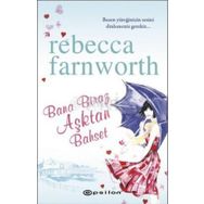 BANA BIRAZ AŞKTAN BAHSET - REBECCA FARNWORTH
