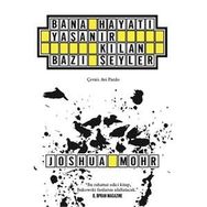 Bana Hayatı Yaşanır Kılan Bazı Şeyler - Joshua Mohr