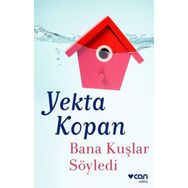 Bana Kuşlar Söyledi - Yekta Kopan