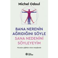 Bana Nerenin Ağrıdığını Söyle Sana Nedenini Söyleyeyim - Michel Odoul