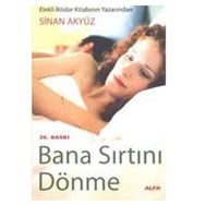 BANA SIRTINI DÖNME - SINAN AKYÜZ (ISBN:9789752975897)